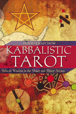 Dovid Krafchow Kabbalistic Tarot: Hebraic Wisdom in the Major and Minor Arcana