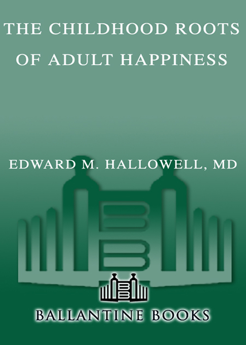 the childhood roots of adult happiness FIVE STEPS TO HELP KIDS CREATE AND - photo 1