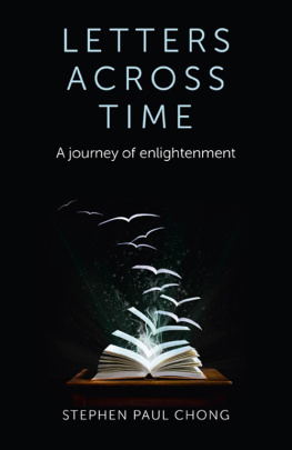 Stephen Paul Chong - Letters Across Time: A Journey of Enlightenment