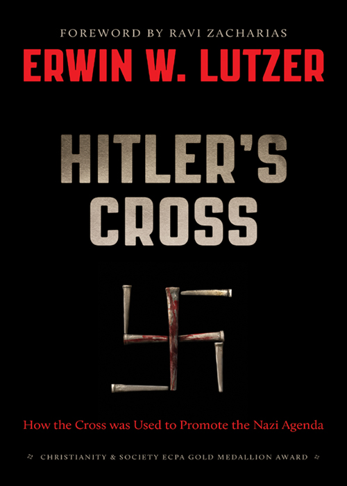 How the Cross Was Used to Promote the Nazi Agenda HITLERS CROSS ERWIN W - photo 1