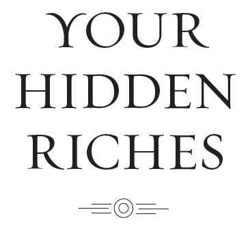 Your Hidden Riches Unleashing the Power of Ritual to Create a Life of Meaning and Purpose - image 2