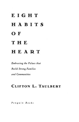 Clifton L. Taulbert - Eight Habits of the Heart: Embracing the Values that Build Strong Families and Communities