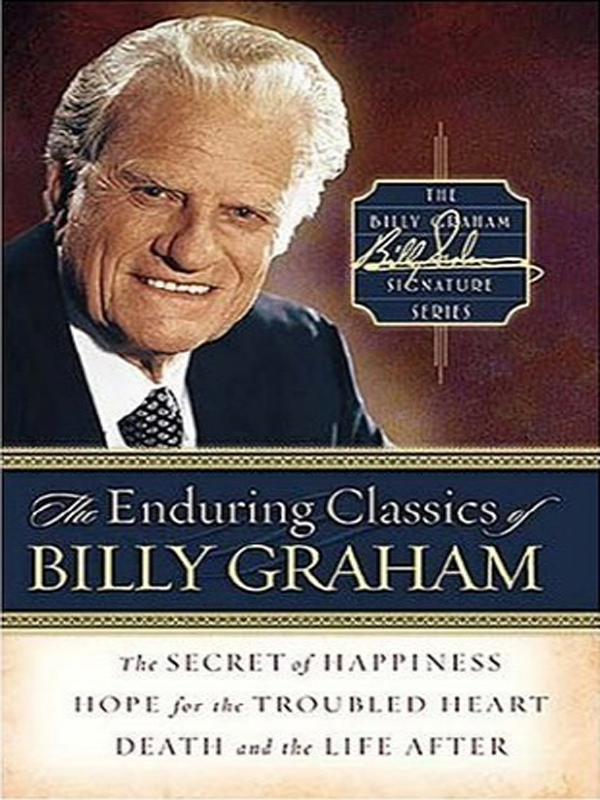 The Enduring Classics of BILLY GRAHAM The SECRET of HAPPINESS HOPE for the - photo 1