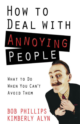 Bob Phillips - How to Deal with Annoying People: What to Do When You Cant Avoid Them
