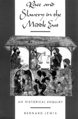 Bernard Lewis - Race and Slavery in the Middle East: An Historical Enquiry