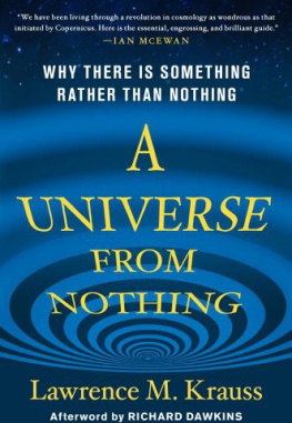 Lawrence Krauss - A Universe from Nothing: Why There Is Something Rather than Nothing