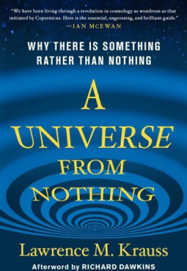 Lawrence Krauss A Universe from Nothing: Why There Is Something Rather than Nothing