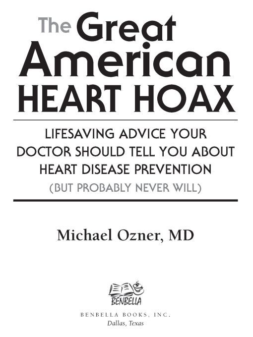 Table of Contents Praise for The Great American Heart Hoax Michael Ozner - photo 1