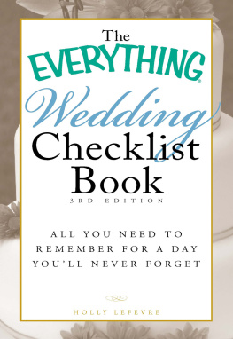 Holly Lefevre - The Everything Wedding Checklist Book: All you need to remember for a day youll never forget