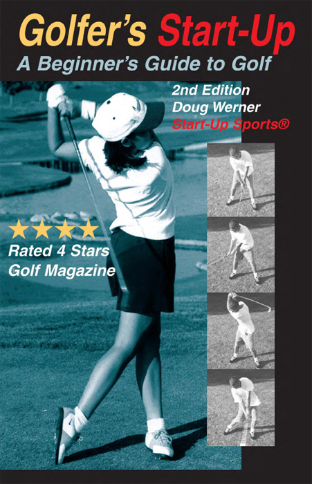 Golfers Start-Up A Beginners Guide to Golf 2nd Edition By Doug Werner - photo 1