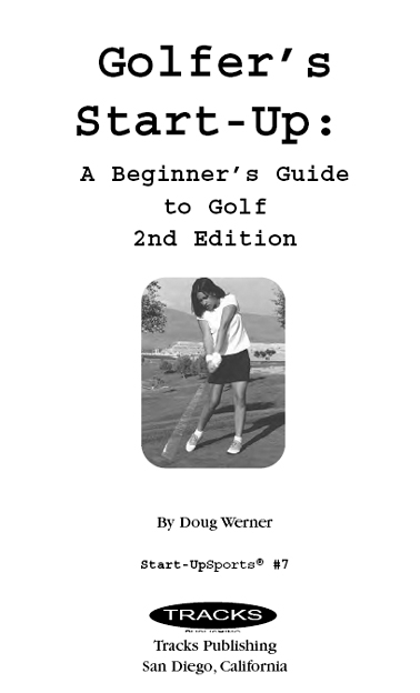 Golfers Start-Up A Beginners Guide to Golf 2nd Edition By Doug Werner - photo 2