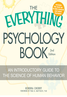 Kendra Cherry The Everything Psychology Book: Explore the human psyche and understand why we do the things we do