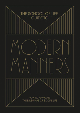 The School of Life - The School of Life Guide to Modern Manners: How to navigate the dilemmas of social life