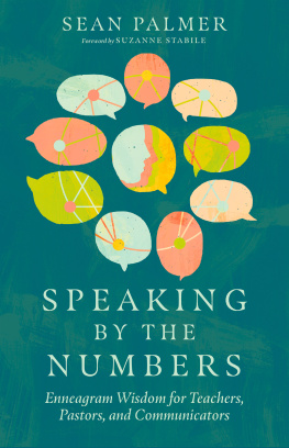 Sean Palmer Speaking by the Numbers: Enneagram Wisdom for Teachers, Pastors, and Communicators