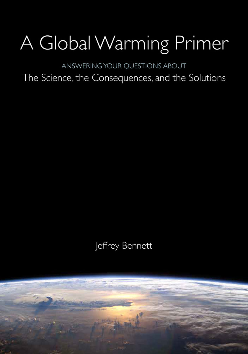 Praise for A Global Warming Primer Bennetts careful and question-by-question - photo 1