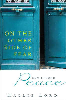 Hallie Lord On the Other Side of Fear: How I Found Peace