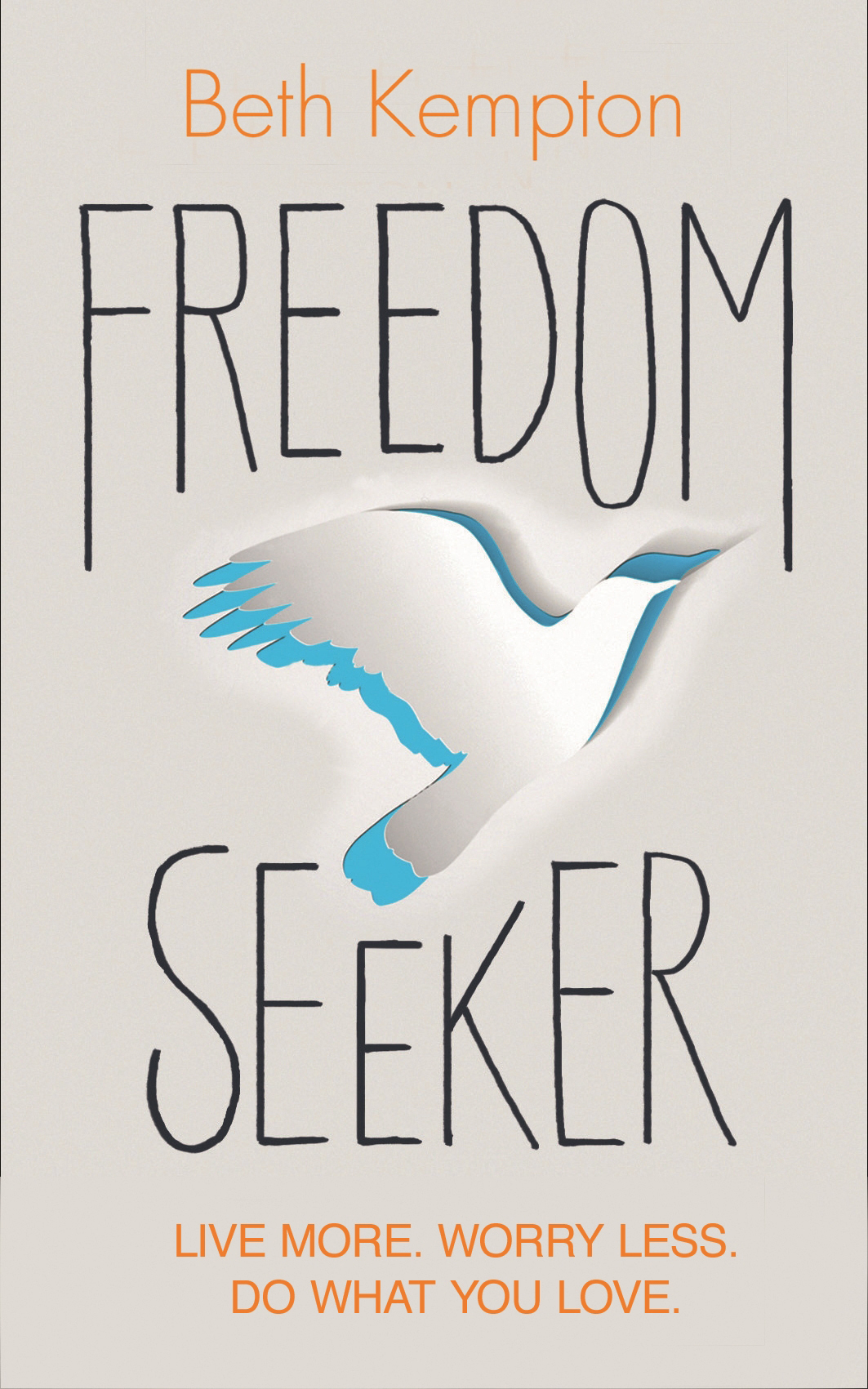 PRAISE FOR FREEDOM SEEKER Freedom Seeker is a modern-day manifesto for those - photo 1