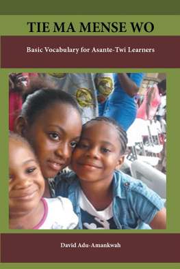 David Adu-Amankwah - Tie Ma Mense Wo: Basic Vocabulary for Asante-Twi Learners