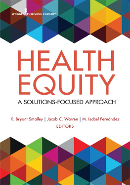 K. Bryant Smalley Health Equity: A Solutions-Focused Approach