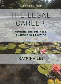 Katrina Lee The Legal Career: Knowing the Business, Thriving in Practice