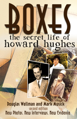 Douglas Wellman - Boxes: The Secret Life of Howard Hughes: