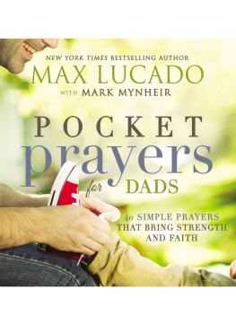 Max Lucado Pocket Prayers for Dads: 40 Simple Prayers That Bring Strength and Faith