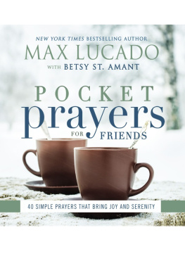 Max Lucado - Pocket Prayers for Friends: 40 Simple Prayers That Bring Joy and Serenity