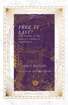 Carl F. Ellis Jr. - Free at Last?: The Gospel in the African American Experience