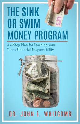 John E. Whitcomb - The Sink or Swim Money Program: A 6-Step Plan for Teaching Your Teens Financial Responsibility