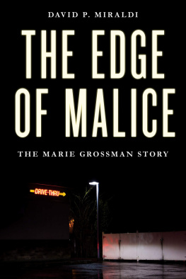 David P. Miraldi - The Edge of Malice: The Marie Grossman Story