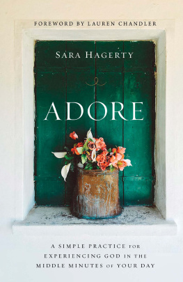 Sara Hagerty - Adore: A Simple Practice for Experiencing God in the Middle Minutes of Your Day