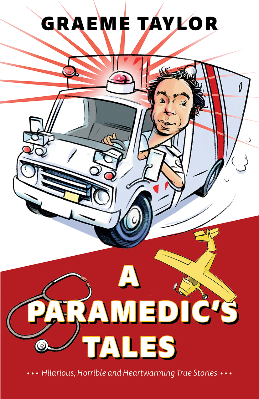 A Paramedics Tales Hilarious Horrible and Heartwarming True Stories - image 1