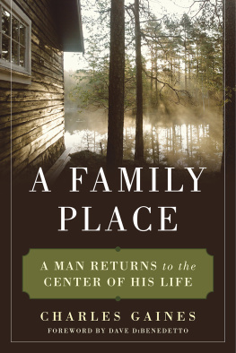 Charles Gaines - A Family Place: A Man Returns to the Center of His Life