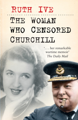 Ruth Ive The Woman Who Censored Churchill