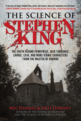 Meg Hafdahl The Science of Stephen King: The Truth Behind Pennywise, Jack Torrance, Carrie, Cujo, and More Iconic Characters from the Master of Horror