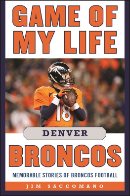 Jim Saccomano Game of My Life Denver Broncos: Memorable Stories of Broncos Football