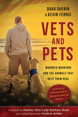 Dava Guerin Vets and Pets: Wounded Warriors and the Animals That Help Them Heal