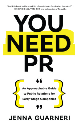 Jenna Guarneri - You Need PR: An Approachable Guide to Public Relations for Early-Stage Companies