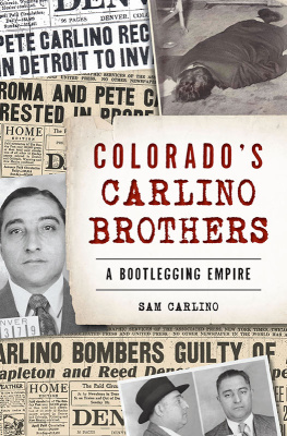 Sam Carlino Colorados Carlino Brothers: A Bootlegging Empire