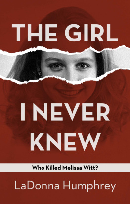 LaDonna Humphrey - The Girl I Never Knew: Who Killed Melissa Witt?