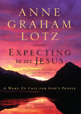 Anne Graham Lotz - Expecting to See Jesus: A Wake-Up Call for Gods People