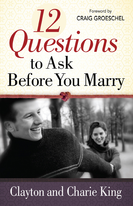 What Others Are Saying About 12 Questions to Ask Before You Marry Clayton - photo 1