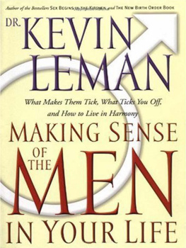 Kevin Leman - Making Sense of the Men in Your Life: What Makes Them Tick, What Ticks You Off, and How to Live in Harmony