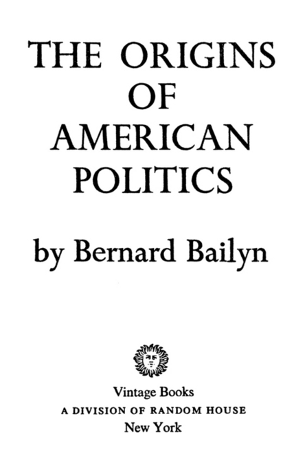 Copyright 1967 1968 by Bernard Bailyn All rights reserved under International - photo 2