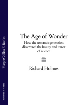 Richard Holmes The Age of Wonder: How the Romantic Generation Discovered the Beauty and Terror of Science