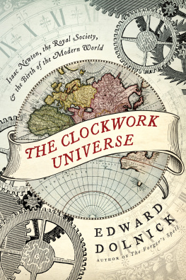 Edward Dolnick - The Clockwork Universe: Isaac Newton, the Royal Society, and the Birth of the Modern World