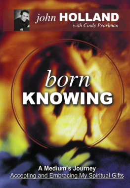 John Holland - Born Knowing: A Mediums Journey