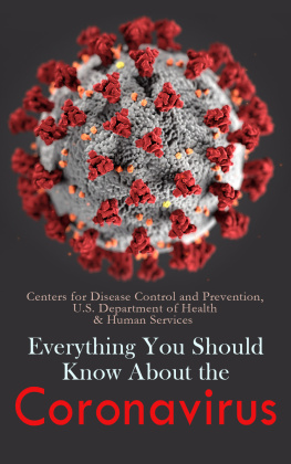 Centers For Disease Control Prevention Everything You Should Know About the Coronavirus: How it Spreads, Symptoms, Prevention & Treatment, What to Do if You are Sick, Travel Information
