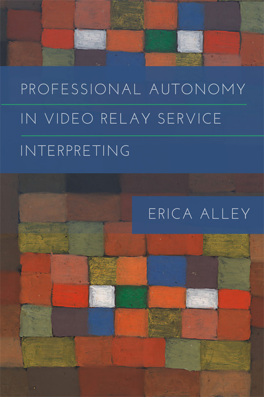 Professional Autonomy in Video Relay Service Interpreting Melanie Metzger - photo 1