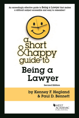 Kenney F. Hegland - A Short & Happy Guide to Being a Lawyer